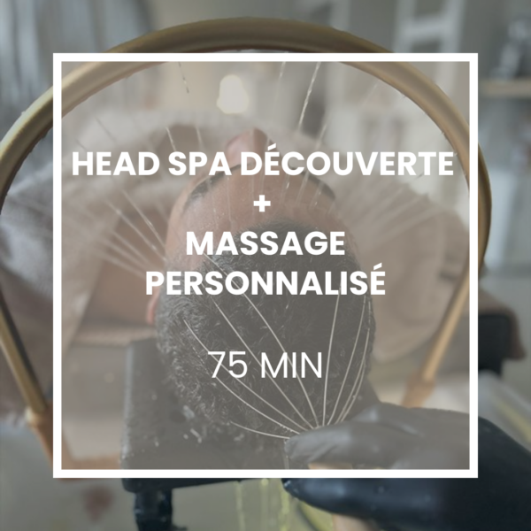 Head Spa découverte + massage personnalisé - 75 min - Fête des pères