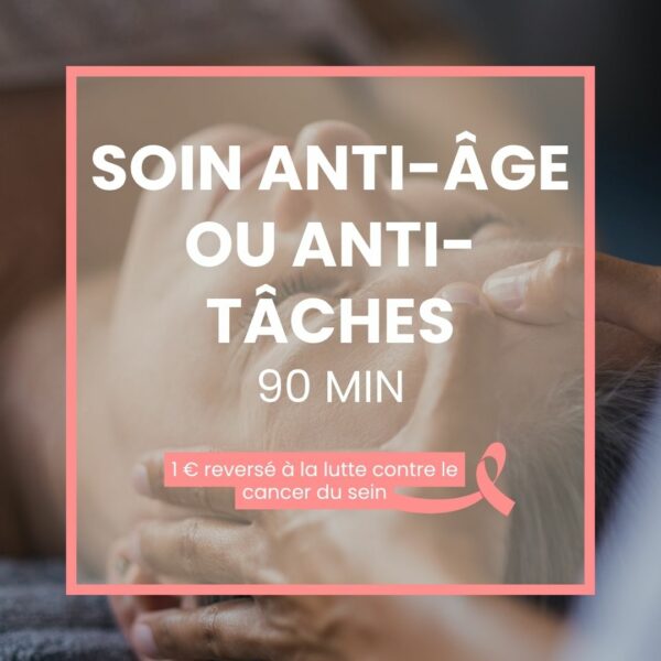 Soin Anti-âge ou Anti-tâches (90min) – Octobre Rose